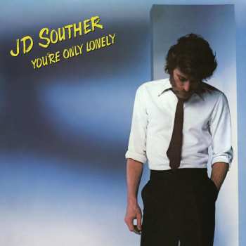 LP J.D. Souther: You're Only Lonely