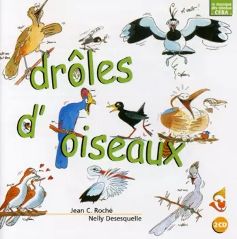 Jean C. Roché: Drôles D'oiseaux