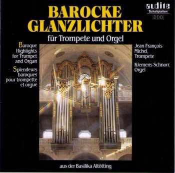 Album Klemens Schnorr: Barocke Glanzlichter Für Trompete Und Orgel Aus Der Basilika Altötting