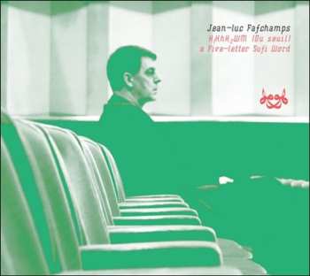 Album Jean-Luc Fafchamps: H1khh2wm  - A Five-letter Sufi Word
