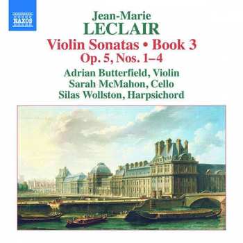 CD Jean Marie Leclair: Violin Sonatas • Book 3: Op.5, Nos. 1-4