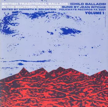 British Traditional Ballads In The Southern Mountains Volume 1