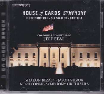 Album Norrköping Symphony Orchestra: House Of Cards Symphony - Flute Concerto - Six Sixteen - Canticle