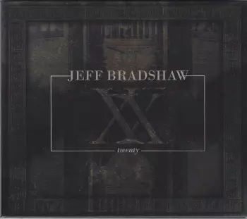 Jeff Bradshaw: Twenty (XX)