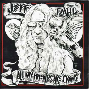 CD Jeff Dahl: All My Friends Are Crows