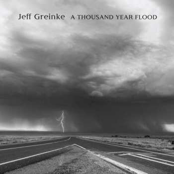 CD Jeff Greinke: A Thousand Year Flood LTD