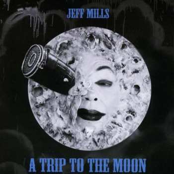 CD Jeff Mills: A Trip To The Moon