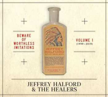 CD Jeffrey Halford And The Healers: Beware Of Worthless Imitations, Vol. 1