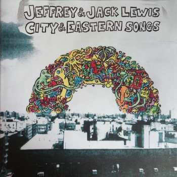 LP Jeffrey Lewis: City & Eastern Songs