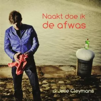 Jelle Cleymans: Naakt Doe Ik De Afwas