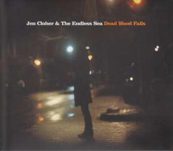 Album Jen Cloher & The Endless Sea: Dead Wood Falls
