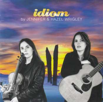 Album Jennifer & Hazel Wrigley: Idiom