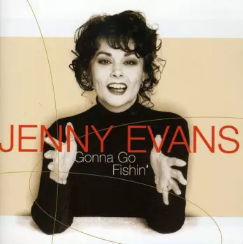 Jenny Evans: Gonna Go Fishin'