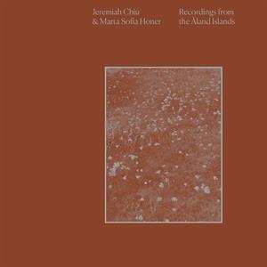 LP Jeremiah Chiu: Recordings From The Åland Islands
