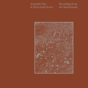 LP Jeremiah Chiu: Recordings From The Åland Islands LTD | CLR