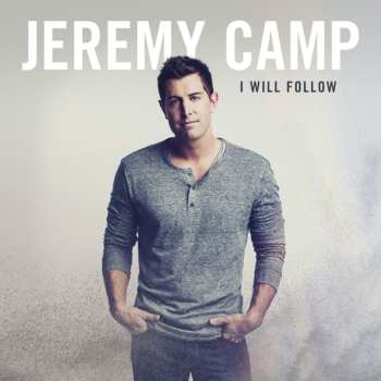 Album Jeremy Camp: I Will Follow