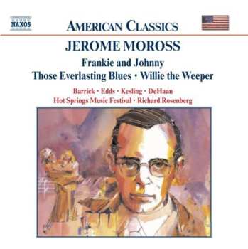 CD Jerome Moross: Frankie and Johnny / Those Everlasting Blues / Willie The Weeper
