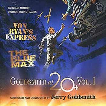 Album Jerry Goldsmith: Goldsmith At 20th Vol. 1 – Von Ryan’s Express / The Blue Max