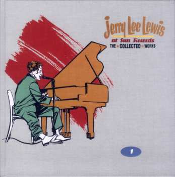 18CD/Box Set Jerry Lee Lewis: Jerry Lee Lewis At Sun Records - The Collected Works ("What The Hell Else Do You Need?") DLX