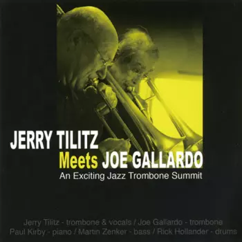 Joe Gallardo: An Exciting Jazz Trombone Summit