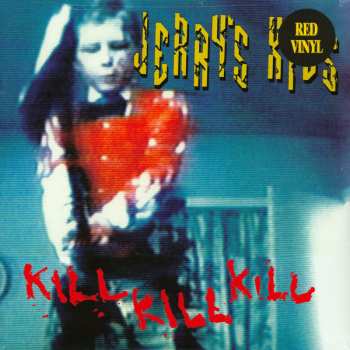 LP Jerry's Kids: Kill Kill Kill