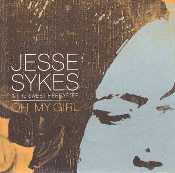 CD Jesse Sykes & The Sweet Hereafter: Oh, My Girl