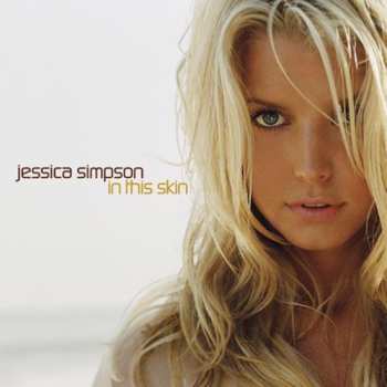 Album Jessica Simpson: Sweet Kisses / Irresistible / In This Skin