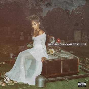 2LP Jessie Reyez: Before Love Came To Kill Us