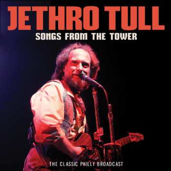 CD Jethro Tull: Songs From The Tower: The Classic Philly Broadcast