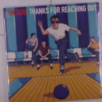 LP Jim Bob: Thanks For Reaching Out CLR