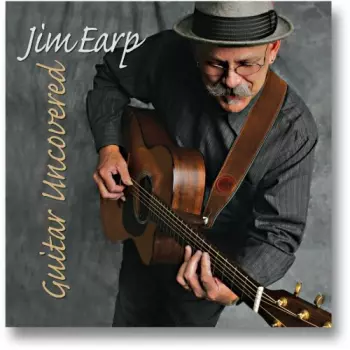 Jim Earp: Guitar Uncovered
