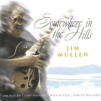 Album Jim Mullen: Somewhere In The Hills