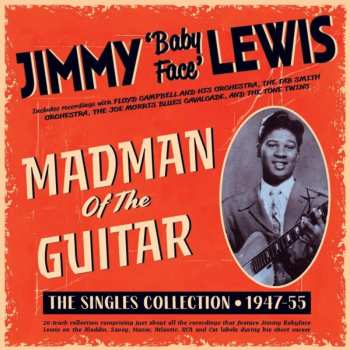 Album Jimmy "Baby Face" Lewis: Madman Of The Guitar - The Singles Collection 1947