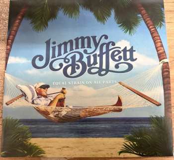 2LP Jimmy Buffett: Equal Strain On All Parts CLR