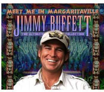 Album Jimmy Buffett: Meet Me In Margaritaville (The Ultimate Collection) 