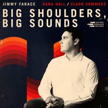 CD Jimmy Farace: Big Shoulders, Big Sounds