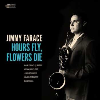 2LP Jimmy Farace: Hours Fly Flower Die