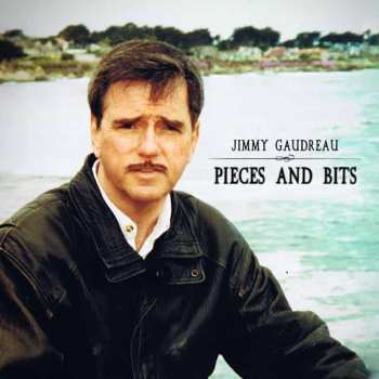 CD Jimmy Gaudream: Pieces And Bits