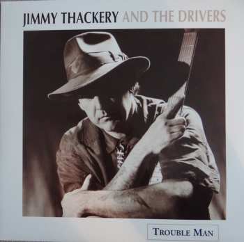2LP Jimmy Thackery & The Drivers: Trouble Man