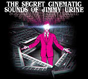 Album Jimmy Urine: The Secret Cinematic Sounds Of Jimmy Urine