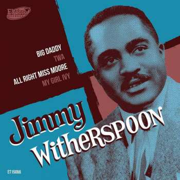 EP Jimmy Witherspoon: Big Daddy / TWA / All Right Miss Moore / My Girl Ivy