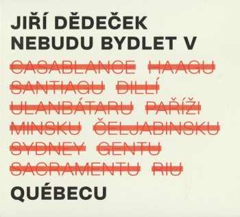 LP Jiří Dědeček: Nebudu Bydlet V Québecu