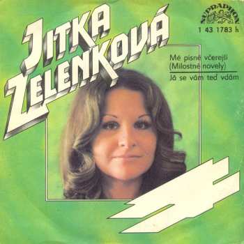 Album Jitka Zelenková: Mé Písně Včerejší (Milostné Novely) / Já Se Vám Teď Vdám