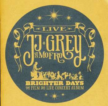 CD/DVD JJ Grey & Mofro: Brighter Days (The Film And Live Concert Album)