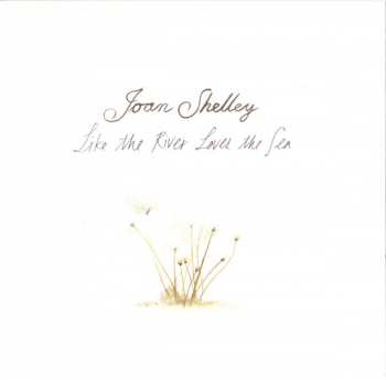CD Joan Shelley: Like the River Loves the Sea