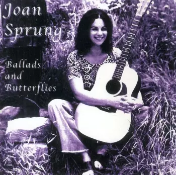 Joan Sprung: Ballads & Butterflies