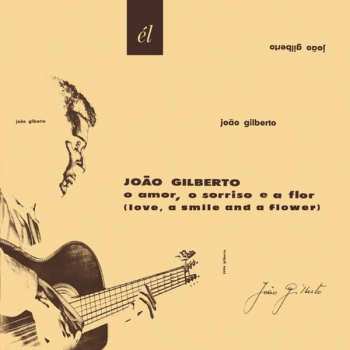 CD João Gilberto: O Amor, O Sorriso E A Flor (Love, A Smile And A Flower)