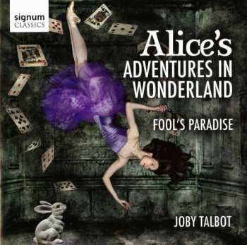 CD Joby Talbot: Alice's Adventures In Wonderland, Fool's Paradise