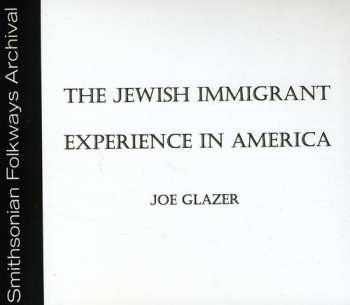 Album Joe Glazer: The Jewish Immigrant Experience In America