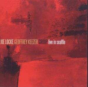 CD Joe Locke / Geoffrey Keezer Group: Live In Seattle